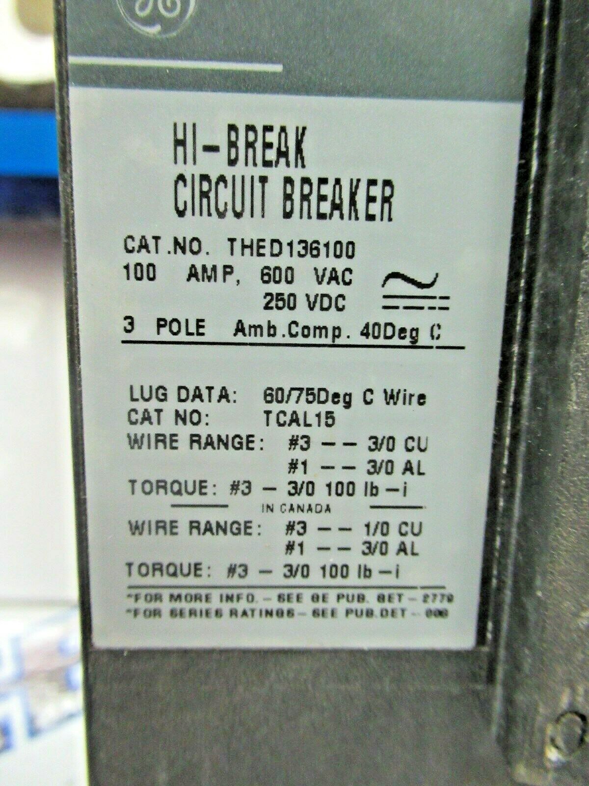 GE THED136100 Circuit Breaker 100 Amp 600 Volt 3 Pole Green Label 25K -WARRANTY
